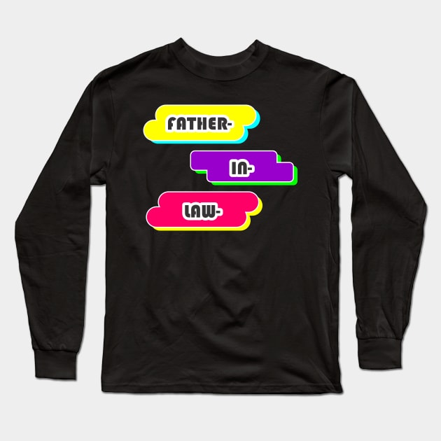 FATHER IN LAW Long Sleeve T-Shirt by CreativeIkbar Prints